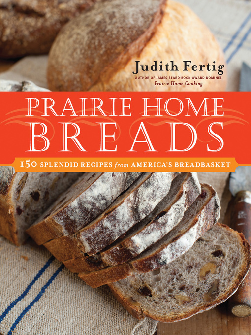 Title details for Prairie Home Breads by Judith Fertig - Available
